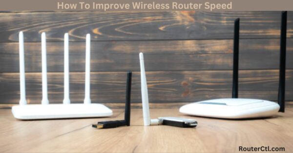 How To Improve Wireless Router Speed